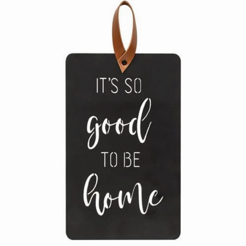 *It's So Good To Be Home Black Metal Cutout Plaque